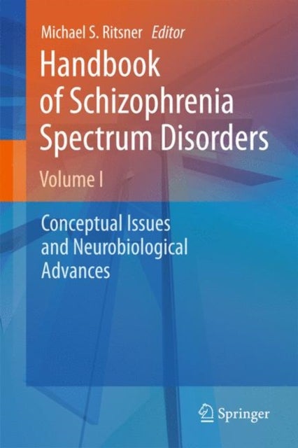 Handbook of Schizophrenia Spectrum Disorders, Volume I - Conceptual Issues and Neurobiological Advances