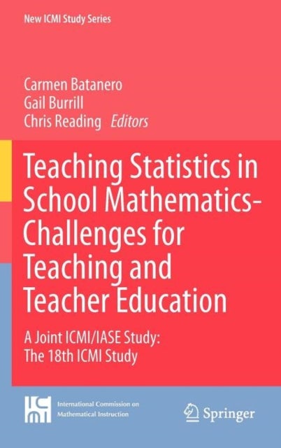 Teaching Statistics in School Mathematics-Challenges for Teaching and Teacher Education - A Joint ICMI/IASE Study: The 18th ICMI Study