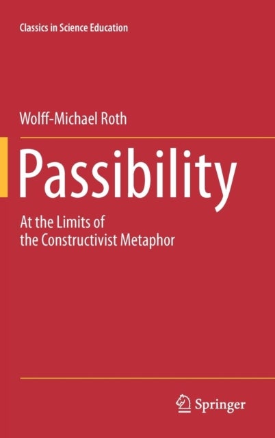 Passibility - At the Limits of the Constructivist Metaphor