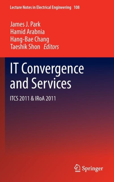 IT Convergence and Services - ITCS & IRoA 2011