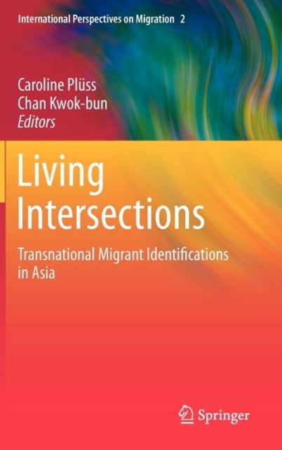 Living Intersections: Transnational Migrant Identifications in Asia