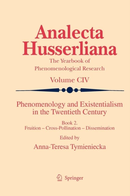 Phenomenology and Existentialism in the Twentieth Century - Book II. Fruition – Cross-Pollination – Dissemination