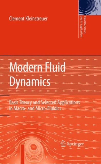 Modern Fluid Dynamics - Basic Theory and Selected Applications in Macro- and Micro-Fluidics