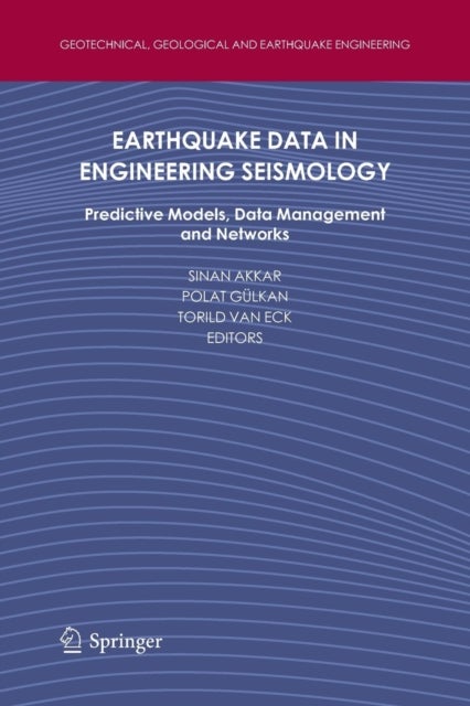 Earthquake Data in Engineering Seismology - Predictive Models, Data Management and Networks