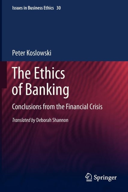 The Ethics of Banking - Conclusions from the Financial Crisis