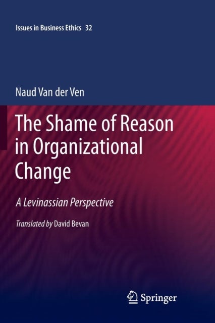 The Shame of Reason in Organizational Change - A Levinassian Perspective