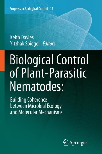 Biological Control of Plant-Parasitic Nematodes: - Building Coherence between Microbial Ecology and Molecular Mechanisms