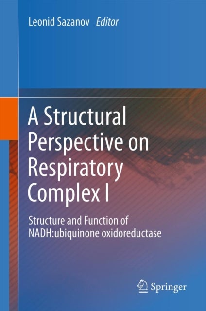 A Structural Perspective on Respiratory Complex I - Structure and Function of NADH:ubiquinone oxidoreductase