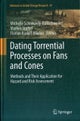 Dating Torrential Processes on Fans and Cones