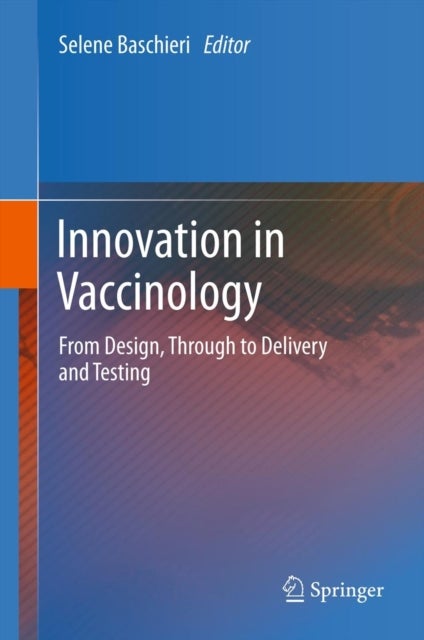 Innovation in Vaccinology - from design, through to delivery and testing
