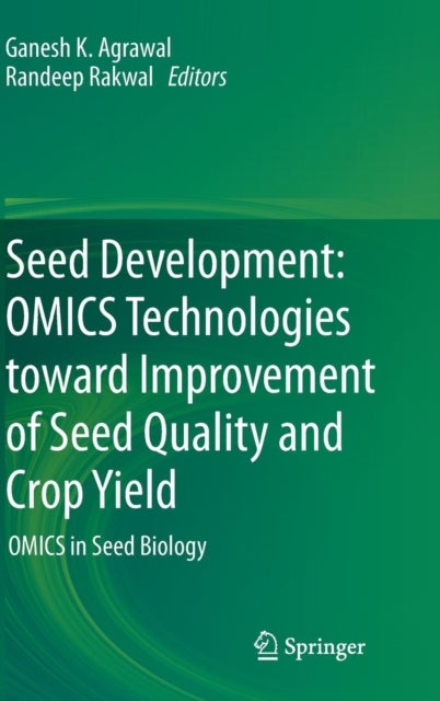 Seed Development: OMICS Technologies toward Improvement of Seed Quality and Crop Yield - OMICS in Seed Biology