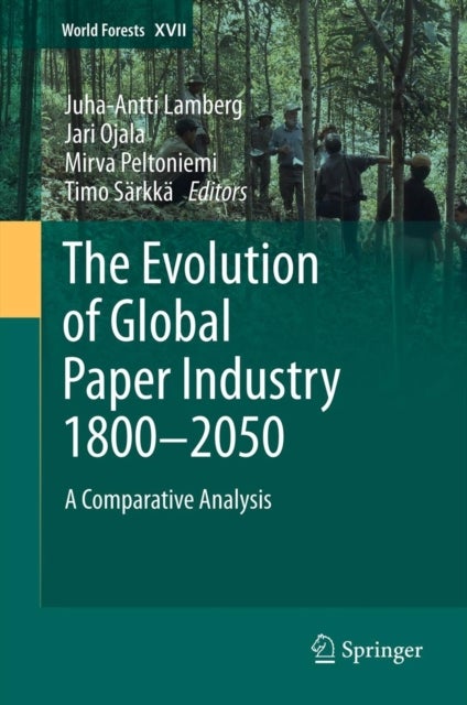 The Evolution of Global Paper Industry 1800¬–2050 - A Comparative Analysis