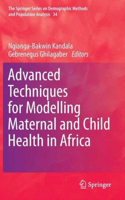 Advanced Techniques for Modelling Maternal and Child Health in Africa