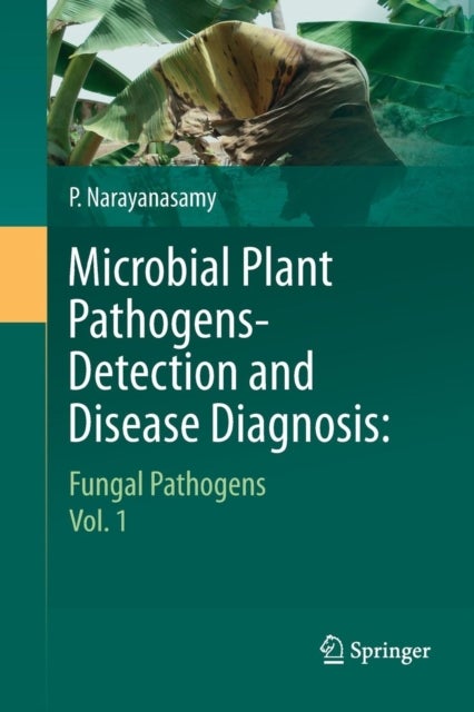 Microbial Plant Pathogens-Detection and Disease Diagnosis: - Fungal Pathogens, Vol.1