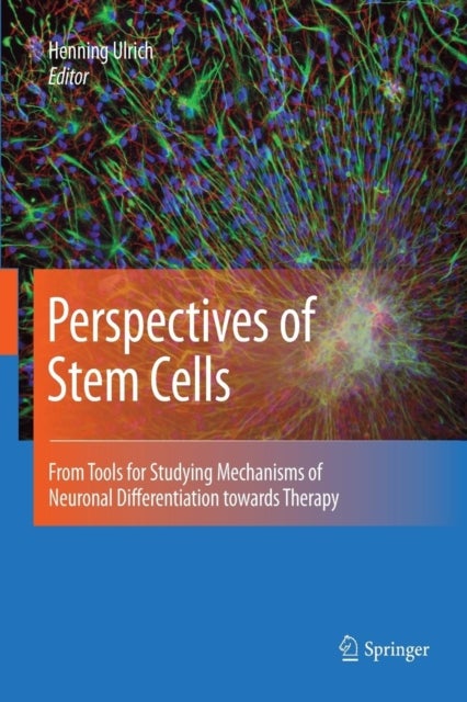 Perspectives of Stem Cells - From tools for studying mechanisms of neuronal differentiation towards therapy