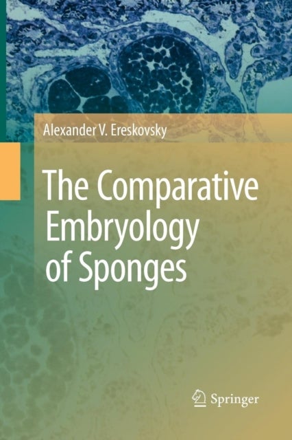 The Comparative Embryology of Sponges