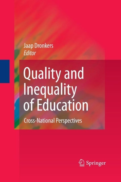 Quality and Inequality of Education - Cross-National Perspectives