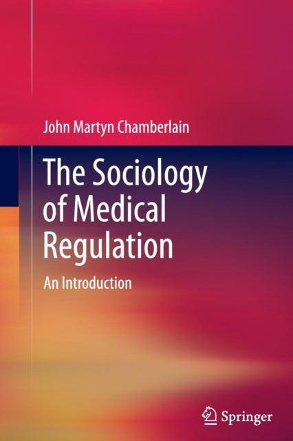 The Sociology of Medical Regulation - An Introduction