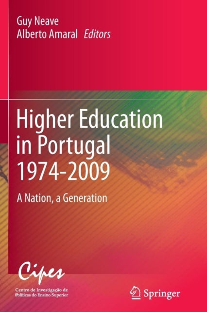 Higher Education in Portugal 1974-2009 - A Nation, a Generation