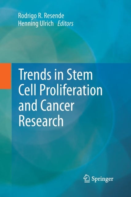 Trends in Stem Cell Proliferation and Cancer Research