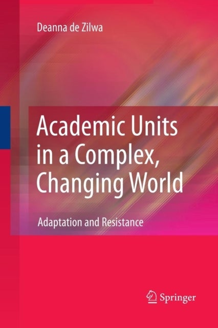 Academic Units in a Complex, Changing World - Adaptation and Resistance