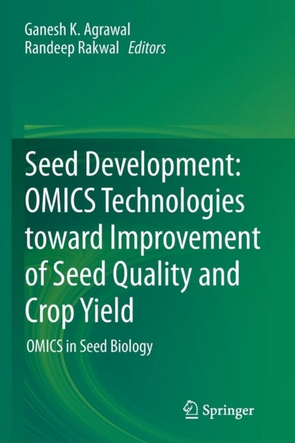Seed Development: OMICS Technologies toward Improvement of Seed Quality and Crop Yield - OMICS in Seed Biology