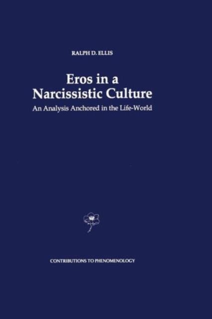 Eros in a Narcissistic Culture - An Analysis Anchored in the Life-World