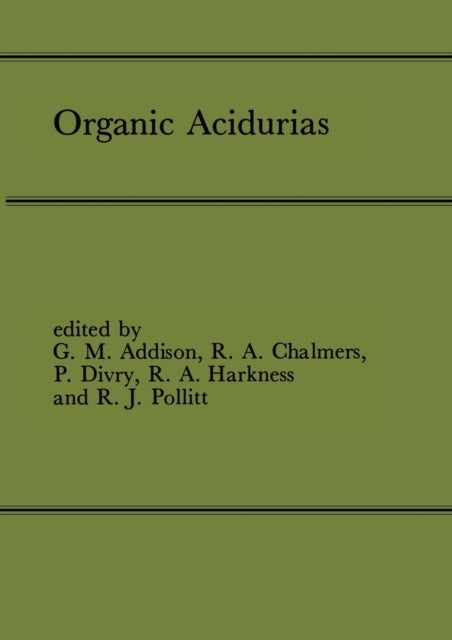 Organic Acidurias - Proceedings of the 21st Annual Symposium of the SSIEM, Lyon, September 1983 The combined supplements 1 and 2 of Journal of Inherited Metabolic Disease Volume 7 (1984)
