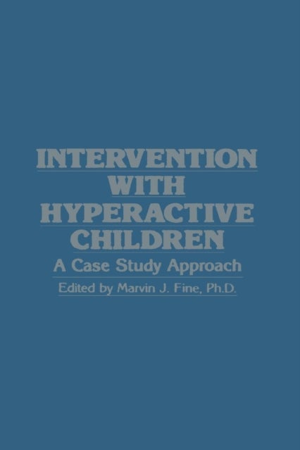 Intervention with Hyperactive Children - A Case Study Approach