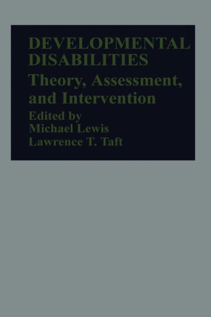Developmental Disabilities - Theory, Assessment, and Intervention