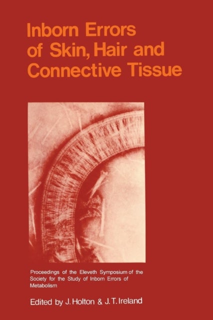 Inborn Errors of Skin, Hair and Connective Tissue - Monograph Based Upon Proceedings of the Eleventh Symposium of The Society for the Study of Inborn Errors of Metabolism