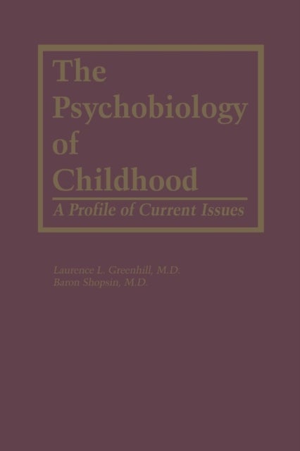 The Psychobiology of Childhood - A Profile of Current Issues