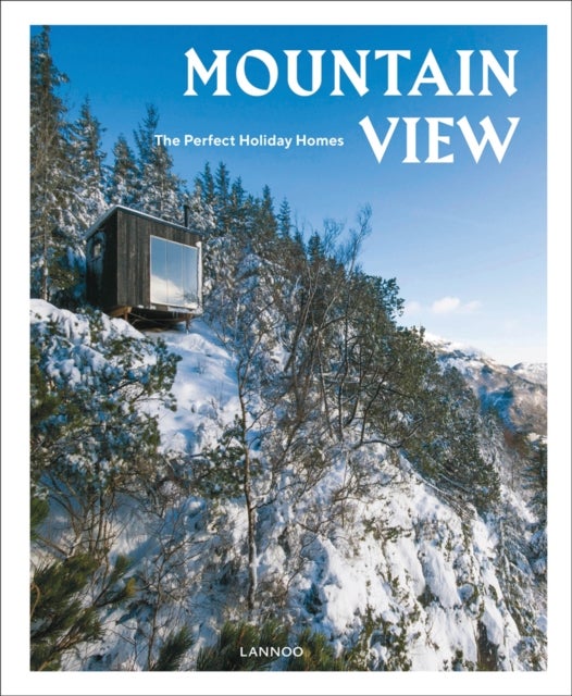 Mountain View - The Perfect Holiday Homes