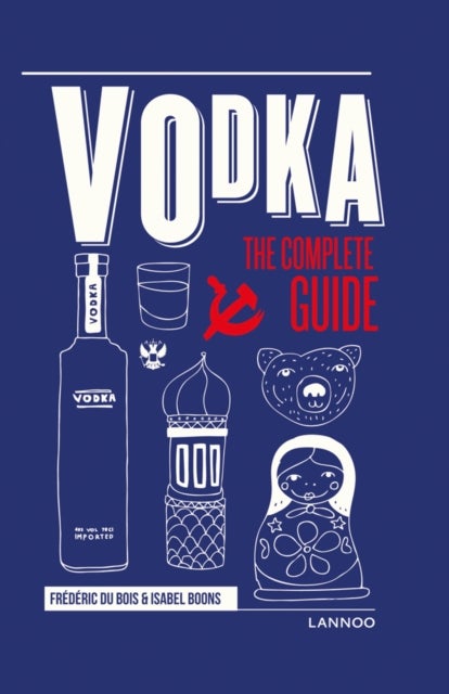 Vodka - The Complete Guide