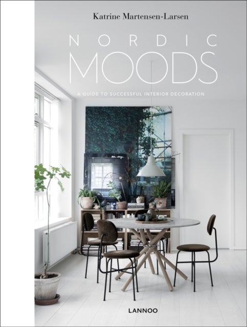 Nordic Moods - A Guide to Successful Interior Decoration
