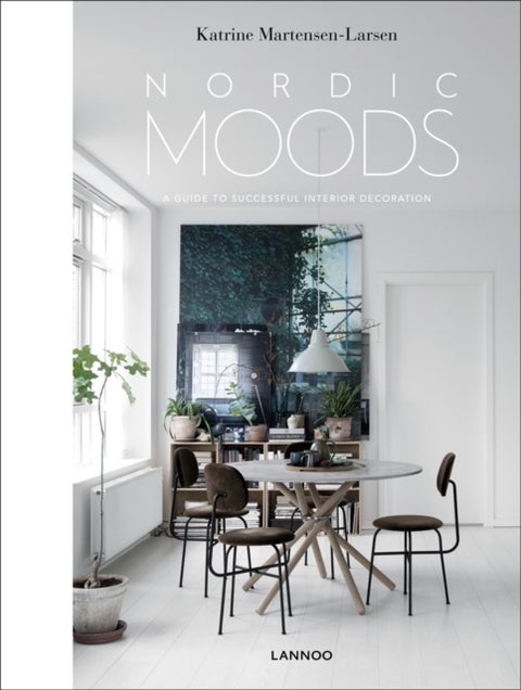 Nordic Moods - A Guide to Successful Interior Decoration