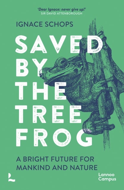 Saved by the Tree Frog - A Bright Future for Mankind and Nature