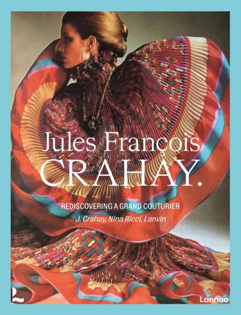Jules Francois Crahay - Rediscovering a Grand Couturier