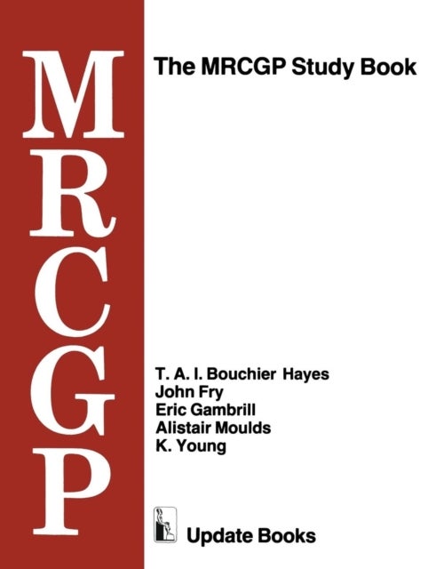 The MRCGP Study Book - Tests and self-assessment exercises devised by MRCGP examiners for those preparing for the exam