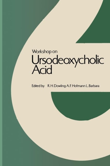 Workshop on Ursodeoxycholic Acid - Workshop held in Cortina d’Ampezzo, March 1978