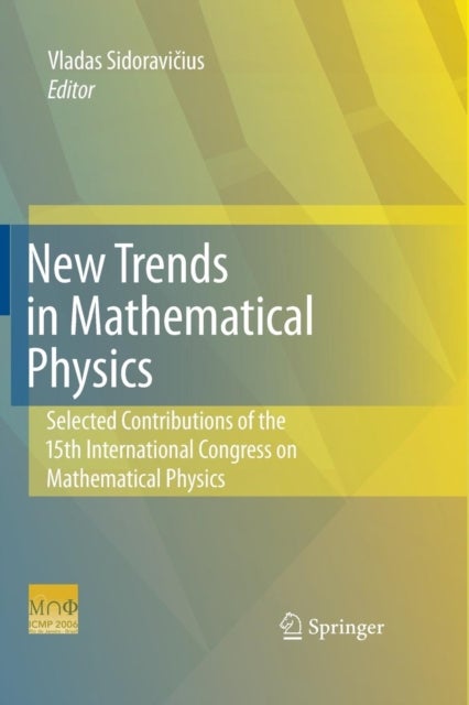 New Trends in Mathematical Physics - Selected contributions of the XVth International Congress on Mathematical Physics