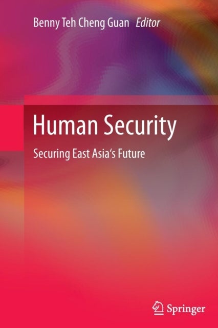 Human Security - Securing East Asia's Future