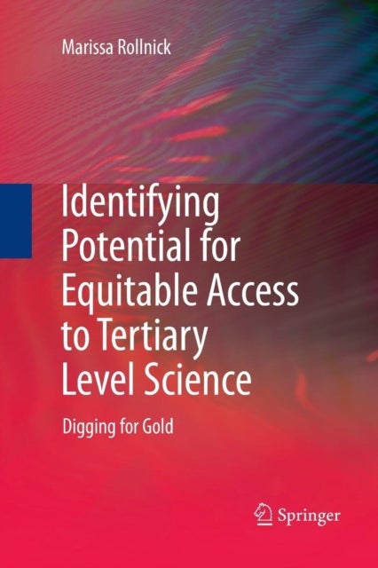 Identifying Potential for Equitable Access to Tertiary Level Science - Digging for Gold