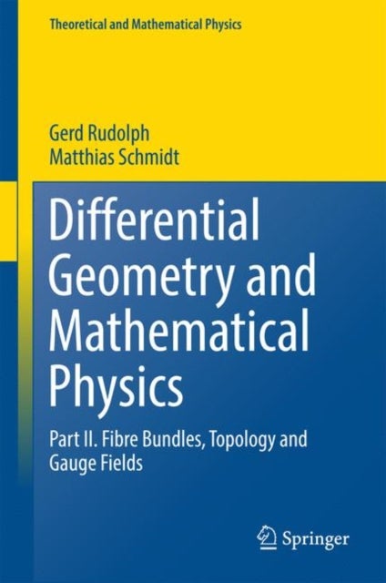 Differential Geometry and Mathematical Physics - Part II. Fibre Bundles, Topology and Gauge Fields