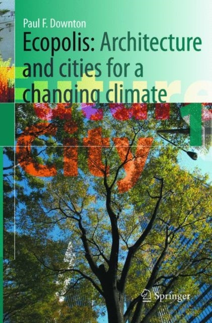 Ecopolis - Architecture and Cities for a Changing Climate