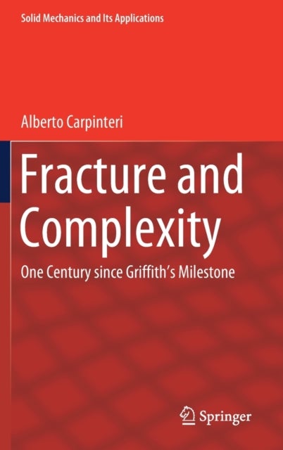 Fracture and Complexity - One Century since Griffith’s Milestone