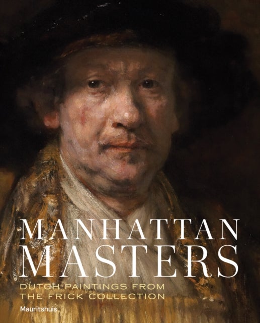 Manhattan Masters - Dutch Paintings from the Frick Collection