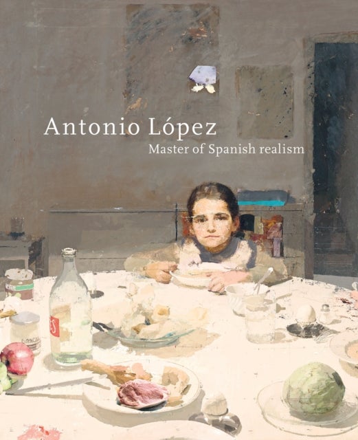 Antonio Lopez - Master of Spanish Realism