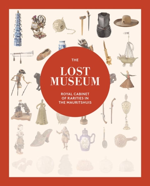 The Lost Museum - Royal Cabinet of Rarities in the Mauritshuis