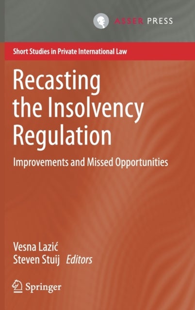 Recasting the Insolvency Regulation - Improvements and Missed Opportunities